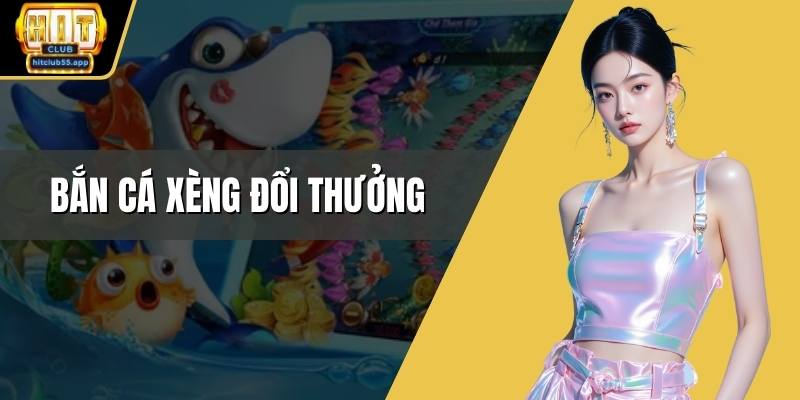 Bắn cà xèng đổi thưởng