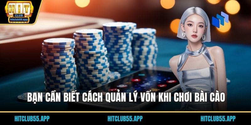 Bạn cần biết cách quản lý vốn khi chơi bài cào