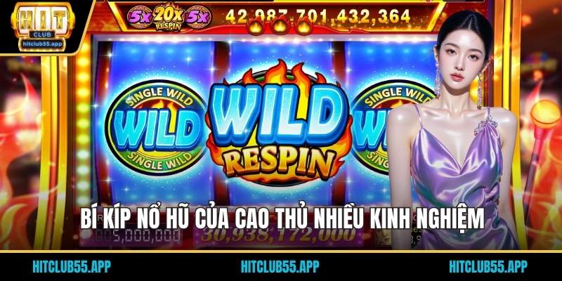 Bí kíp nổ hũ của cao thủ nhiều kinh nghiệm