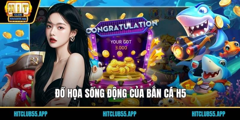 Đồ họa sống động của bắn cá H5
