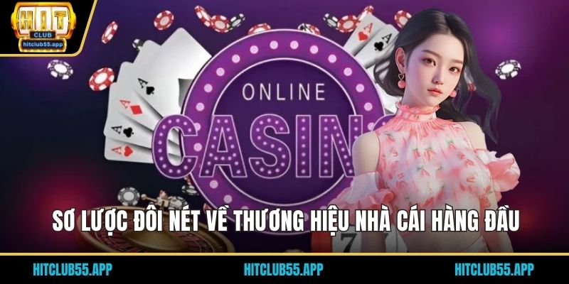 Sơ lược đôi nét về thương hiệu nhà cái hàng đầu