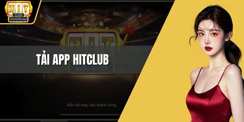 Tải app HITCLUB