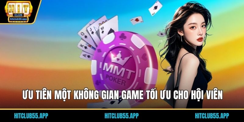 Ưu tiên một không gian game tối ưu cho hội viên