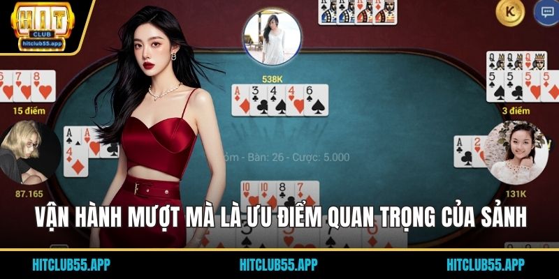 Vận hành mượt mà là ưu điểm quan trọng của sảnh